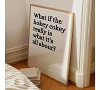 What If The Hokey Cokey Really Is What It's All About Typography Print Funny Wall Art Home Decor Accessories