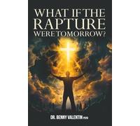 WHAT IF THE RAPTURE WERE TOMORROW