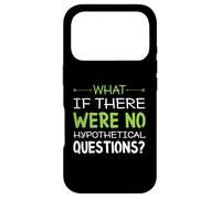 What if there were no hypothetical questions? Funny Case for iPhone 17 Pro