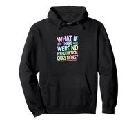 What If There Were No Hypothetical Questions Pullover Hoodie