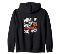What If There Were No Hypothetical Questions Zip Hoodie