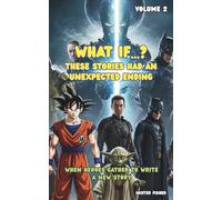 What if...? These stories had an unexpected ending: When heroes meet to write a new story