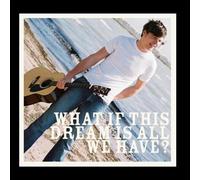 What If This Dream Is All We Have? - What If This Dream Is All We Have?