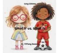 What If vs What Is (Lucy Listens)