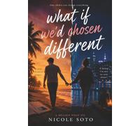 What If We’d Chosen Different: One Choice Can Change Everything
