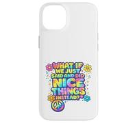 What If We Just Said and Did Nice Things Instead Retro Style Case for iPhone 14 Plus