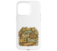 What If We Just Said and Did Nice Things Instead Retro Style Case for iPhone 15 Pro Max