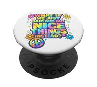What If We Just Said and Did Nice Things Instead Retro Style PopSockets Adhesive PopGrip