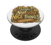 What If We Just Said and Did Nice Things Instead Retro Style PopSockets Adhesive PopGrip