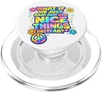 What If We Just Said and Did Nice Things Instead Retro Style PopSockets PopGrip for MagSafe