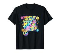 What If We Just Said and Did Nice Things Instead Retro Style T-Shirt