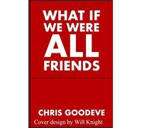 What if we were all friends (The What If Trilogy)