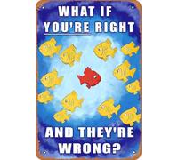 What If You're Right and They're Wrong Vintage Metal Sign 8x12 Inch funny Motivation Quotes Man Cave Decorative