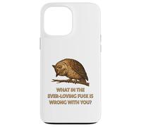 What In The Ever-Loving Fu¢k Is Wrong With You? Case for iPhone 13 Pro Max