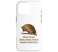 What In The Ever-Loving Fu¢k Is Wrong With You? Case for iPhone 16 Pro