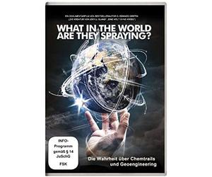 What in the World Are They Spraying? - Die Wahrheit über Chemtrails und Geo-Engineering