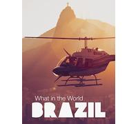 What in the World: Brazil