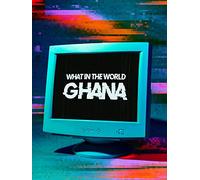 What in the World: Ghana