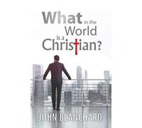 What in the world is a Christian?