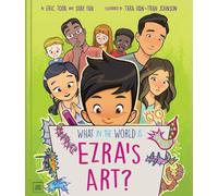 What in the World Is Ezra's Art?