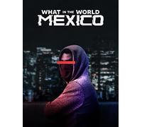 What in the World: Mexico