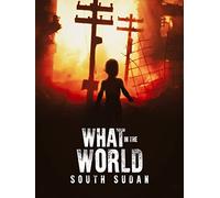What in the World: South Sudan
