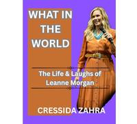 What in the World: The Life & Laughs of Leanne Morgan