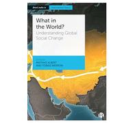 What in the World?: Understanding Global Social Change (Bristol Studies in International Theory)