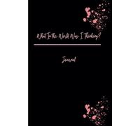 What In the World Was I Thinking?: Journal
