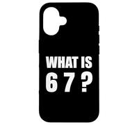 What is 67 Six Seven 6 7 Meme Design 6 7 Case for iPhone 16