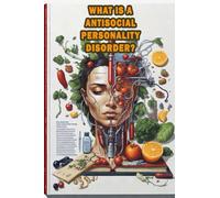 What Is a Antisocial Personality Disorder?: Gain insights into antisocial personality disorder, its characteristics, and the impact on individuals and society.
