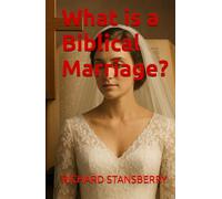 What is a Biblical Marriage?