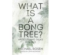 What is a Bong Tree?: Articles and Talks 1976-2021