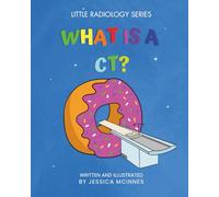 What Is A CT? (little radiology)