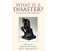 What Is A Disaster?: New Answers to Old Questions