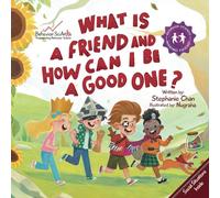 What Is a Friend and How Can I Be a Good One?: A Children's Book That Teaches Friendship Skills of Reading Social Cues, Not Being a Police Officer, and More! (Making Friends!)