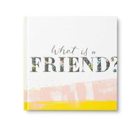 What Is a Friend?: Express Your Gratitude for the Friends in Your Life with This Gift Book.