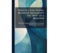 What Is a Functional Behavior Assessment? The "WHY" of a Behavior