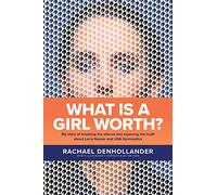 What Is a Girl Worth?: My Story of Breaking the Silence and Exposing the Truth about Larry Nassar and USA Gymnastics