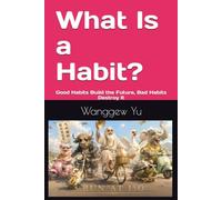 What Is a Habit?: Good Habits Build the Future, Bad Habits Destroy It (THE RUN AT 150 PROJECT)