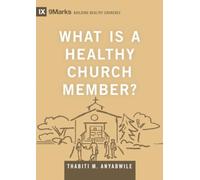 What Is a Healthy Church Member?