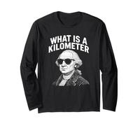 What Is A Kilometer Funny 4th Of July Thomas Jefferson Long Sleeve T-Shirt