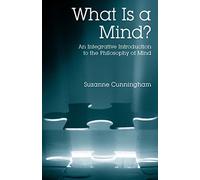 What is a Mind?: An Integrative Introduction to the Philosophy of Mind