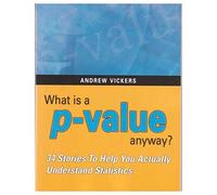 What is a p-value anyway? 34 Stories to Help You Actually Understand Statistics