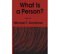 What Is a Person? (Contemporary Issues in Biomedicine, Ethics, and Society)