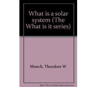 What is a solar system (The What is it series)