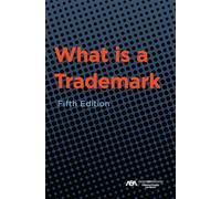 What is a Trademark, Fifth Edition