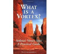 What Is a Vortex? A Practical Guide to Sedona's Vortex Sites