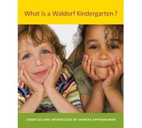 What is a Waldorf Kindergarten?: 2nd Edition
