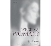 What Is a Woman? : And Other Essays, Paperback by Moi, Toril, Brand New, Free...